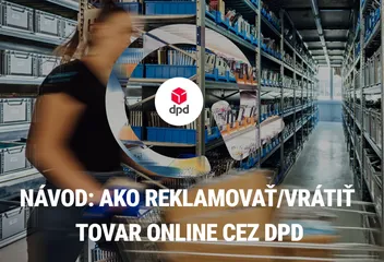 Návod: Ako reklamovať/vrátiť tovar online cez DPD