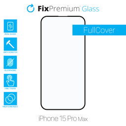 FixPremium FullCover Glass - Tvrdené Sklo pre iPhone 15 Pro Max